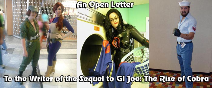open letter to the writer of the sequel to GI Joe the Rise of Cobra