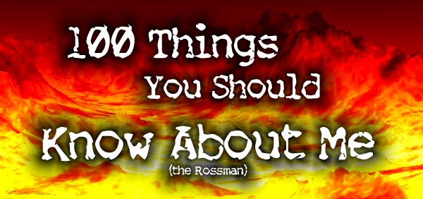 100 Things You Should Know About Me, the Rossman